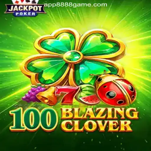 Unveiling the Thrills of 100BlazingClover on 8888.game Platform